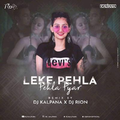 Leke Pehla Pehla Pyar (Remix) - DJ Rion X DJ Kalpana